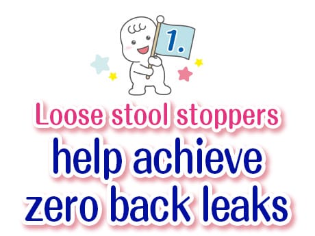 1. Loose stool stoppers help achieve zero back leaks