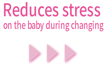 Reduces stress on the baby during changing