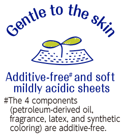 Gentle on the skin. Additive-free# and soft mildly acidic sheets.#The 4 components (petroleum-derived oil, fragrance, latex, and synthetic coloring) are additive-free.