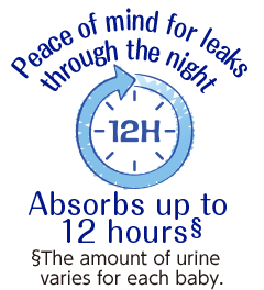 Peace of mind for leaks through the night. Absorbs up to 12 hours. §The amount of urine varies for each baby.